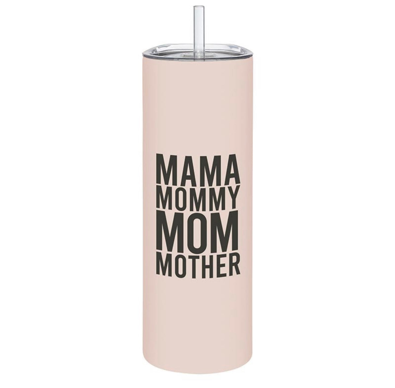 Skinny Tumbler with Straw-Mama