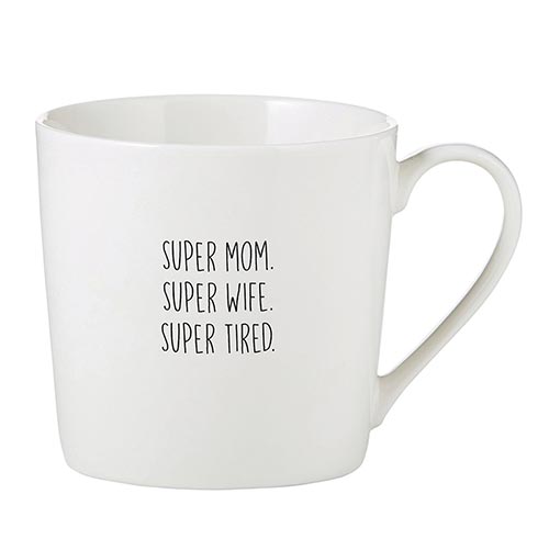 Café Mug - Super Mom. Super Wife. Super Tired.