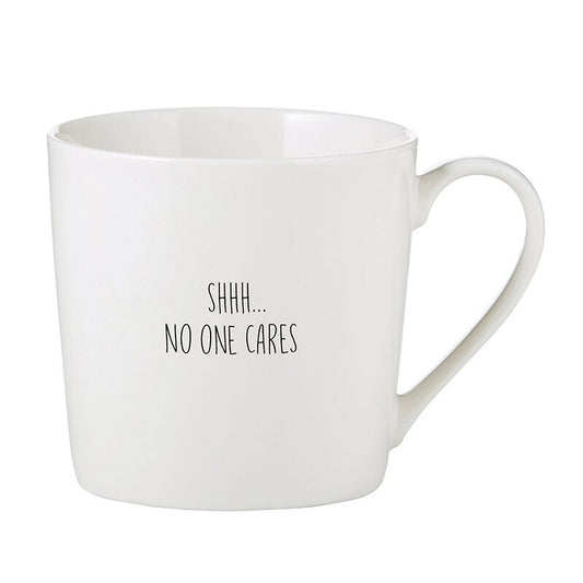 Café Mug - Shhh...No One Cares