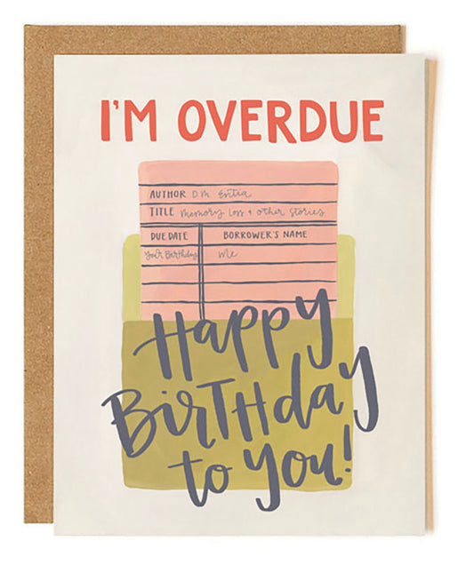 Overdue Birthday Card